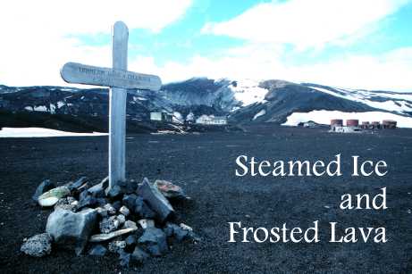 Steamed Ice and Frosted Lava